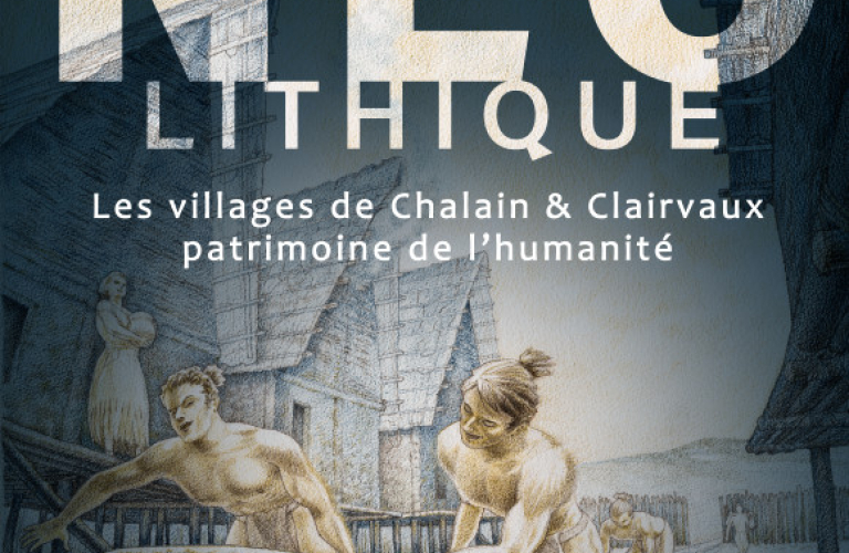 Exposition : Néolithique - Les villages de Chalain et... Du 2 avr au 25 août 2024